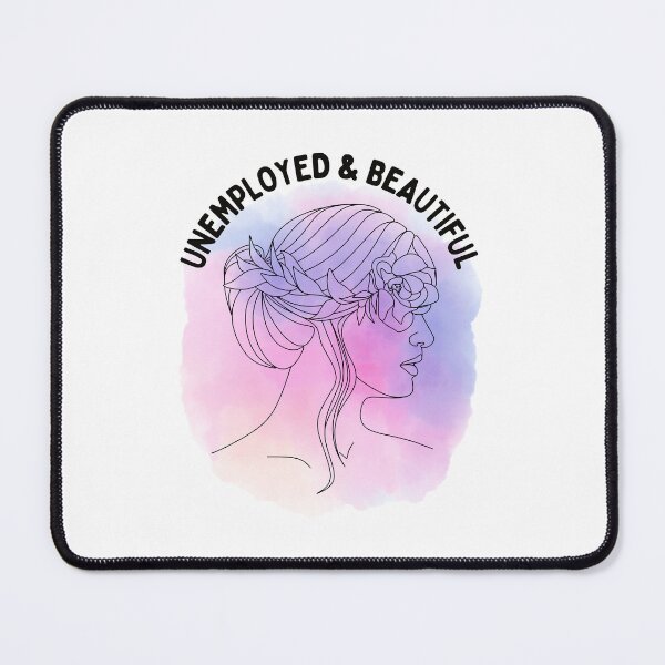 Item preview, Unemployed And Beautiful designed and sold by bsrishika.