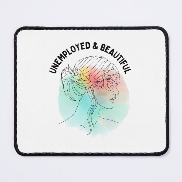 Item preview, Unemployed And Beautiful designed and sold by bsrishika.
