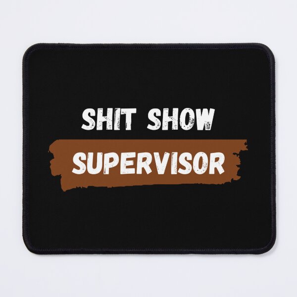Item preview, s.h.i.t show supervisor designed and sold by millycute.