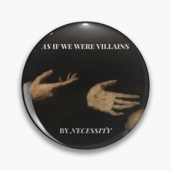 Item preview, As if we were villains by Necessity  designed and sold by TheSocietyValor.