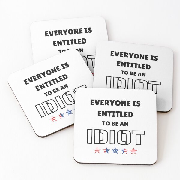 Item preview, Everyone Is Entitled To Be An Idiot - Funny Quote designed and sold by bsrishika.