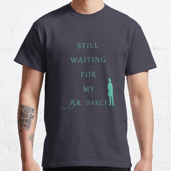 Waiting for My Darcy - Green Classic T-Shirt