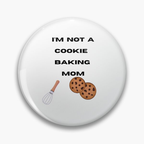 Item preview, I'm not a Cookie Baking Mom designed and sold by zibziby.