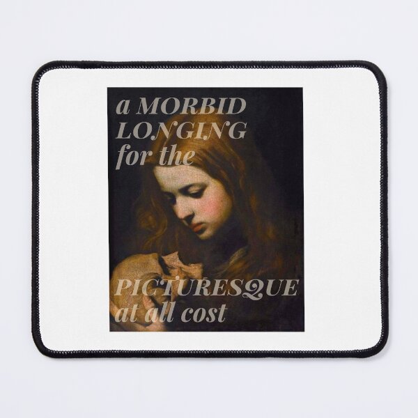 Item preview, A morbid longing for the picturesque at all cost designed and sold by TheSocietyValor.