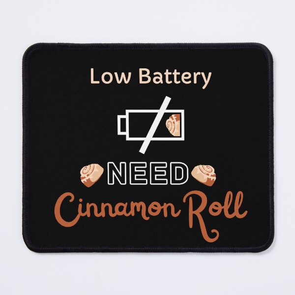 Item preview, Low Battery Need Cinnamon Roll designed and sold by SimplyMe-Plus.