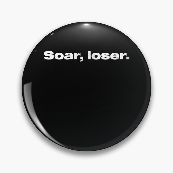 Item preview, SOAR, LOSER designed and sold by fullyballed.