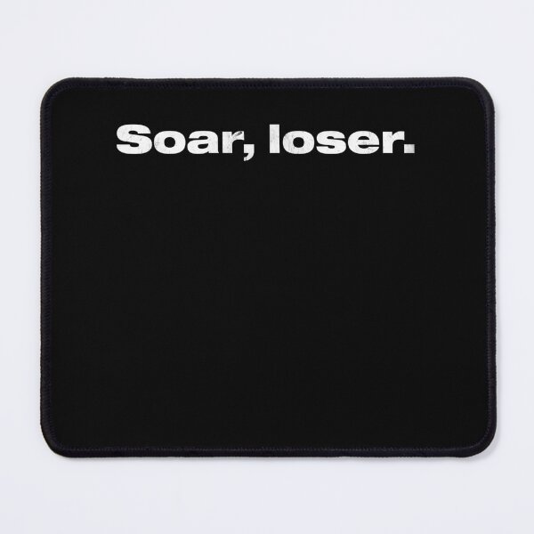 Item preview, SOAR, LOSER designed and sold by fullyballed.