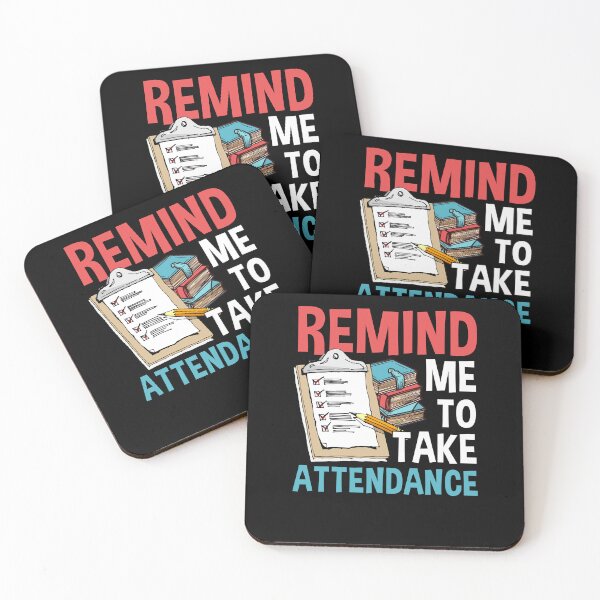 Item preview, Remind Me To Take Attendance designed and sold by livasyczosek3.