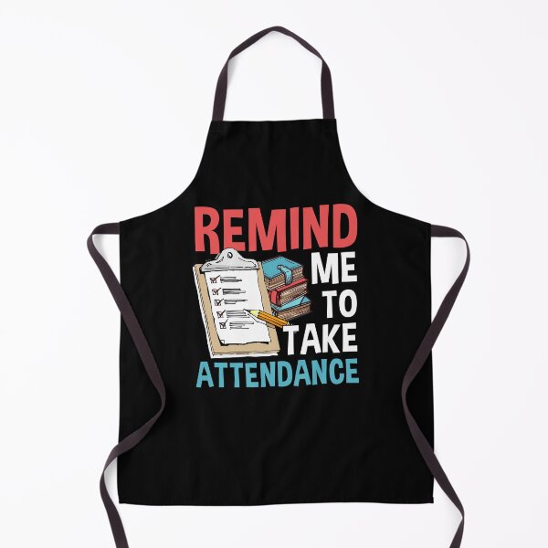 Item preview, Remind Me To Take Attendance designed and sold by livasyczosek3.