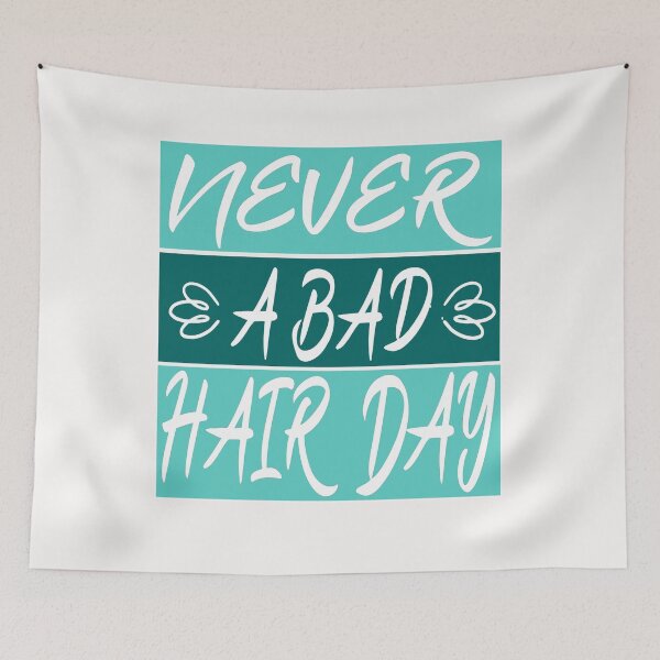 Item preview, never a bad hair day designed and sold by hamzablk.