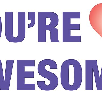 Artwork thumbnail, You're Awesome by Penny Araujo