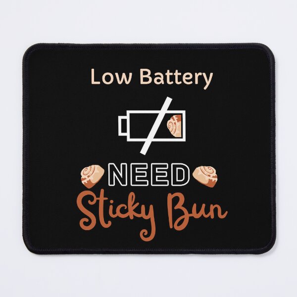 Item preview, Low Battery Need Sticky Bun designed and sold by SimplyMe-Plus.