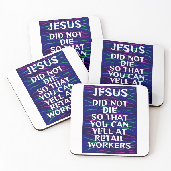 Item preview,  Radical Feminist Humanist Quote - Jesus Did Not Die So That You Can Yell At Retail Workers designed and sold by LethalPixieDust.