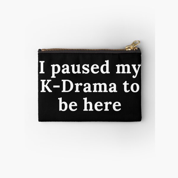 Item preview, I paused my K drama to be here designed and sold by Oreo2020 Creations.