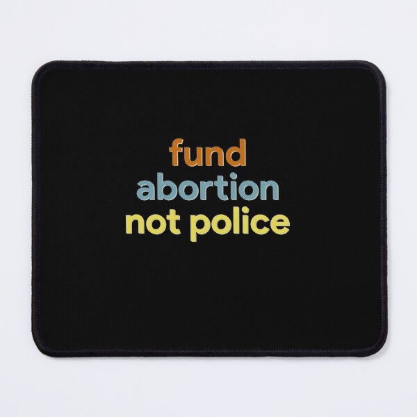 Item preview, Fund abortion not police designed and sold by CatherineRC.