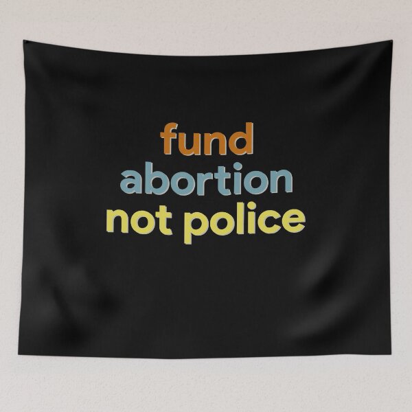 Item preview, Fund abortion not police designed and sold by CatherineRC.