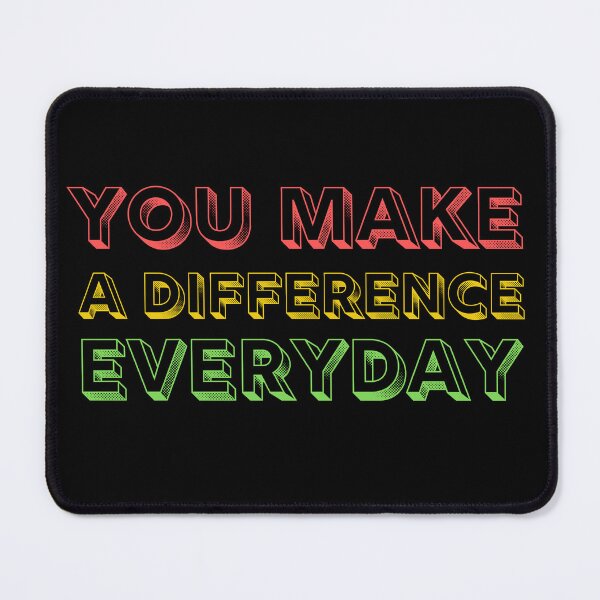Item preview, You Make A Difference Everyday designed and sold by TheWorkoutLife ⭐⭐⭐⭐⭐.