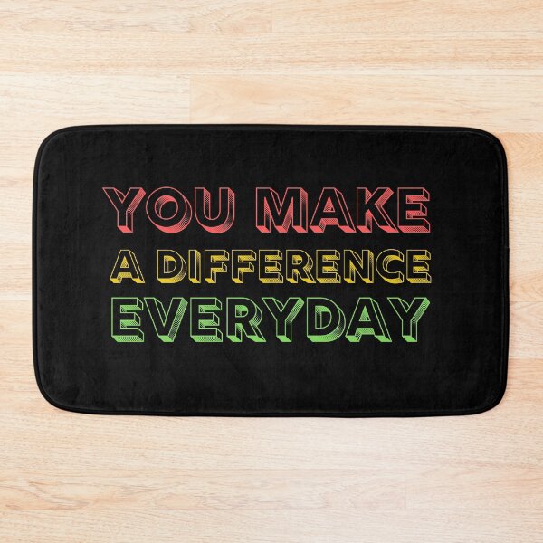 Item preview, You Make A Difference Everyday designed and sold by TheWorkoutLife ⭐⭐⭐⭐⭐.