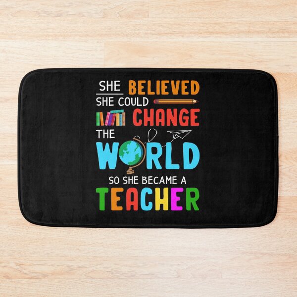 Item preview, She Believed She Could Change The World so she Became A Teacher designed and sold by khoucuetos.