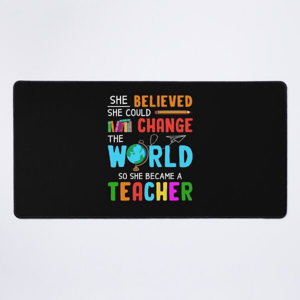 Item preview, She Believed She Could Change The World so she Became A Teacher designed and sold by khoucuetos.