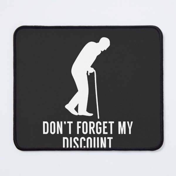 Item preview, Don't Forget My Discount - Funny Old People Gag Gift designed and sold by Ricciard66.