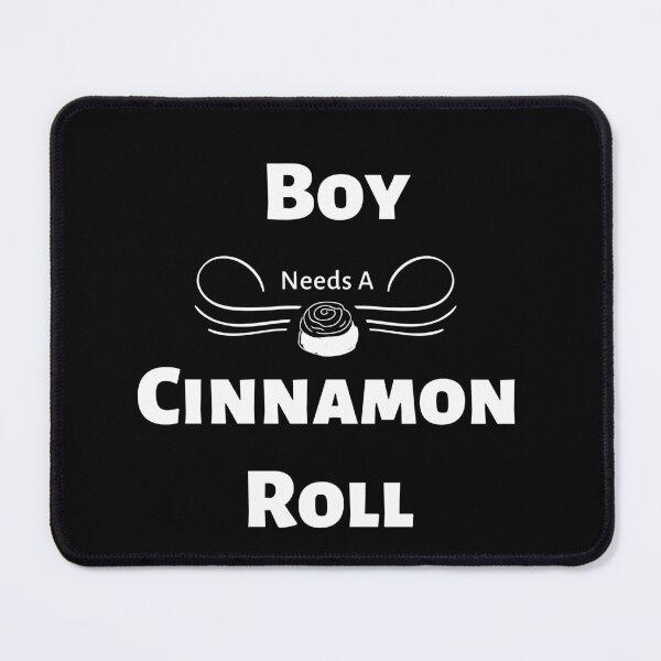 Item preview, Boy Needs A Cinnamon Roll 1 designed and sold by SimplyMe-Plus.
