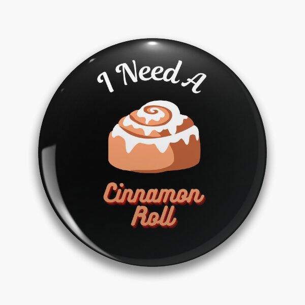 Item preview, I Need A Cinnamon Roll 2 designed and sold by SimplyMe-Plus.