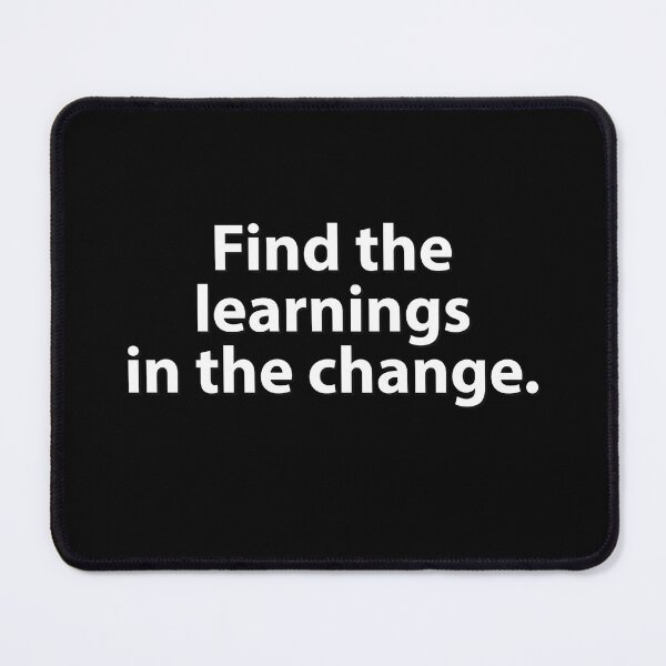 Item preview, (WF) Dealing with change, challenges, transition: Find the learnings in the change. designed and sold by greatvibes4u.