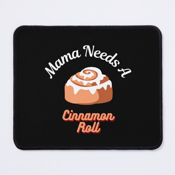 Item preview, Mama Needs A Cinnamon Roll 2 designed and sold by SimplyMe-Plus.