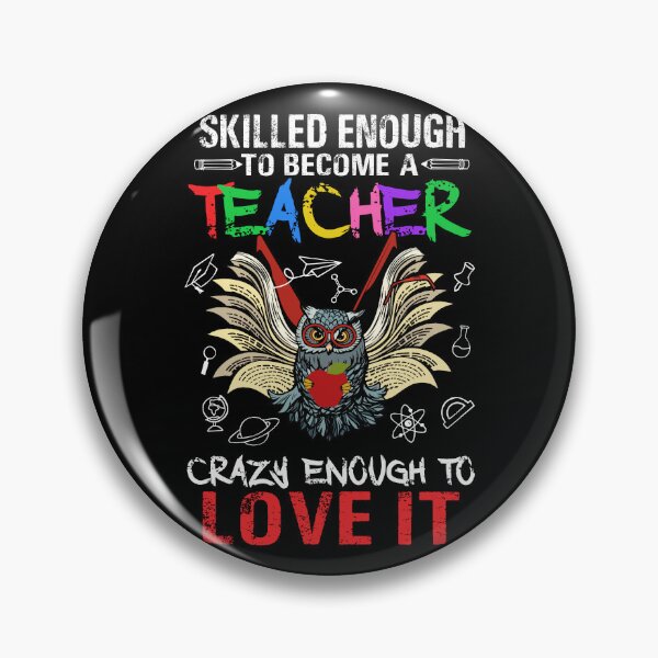Item preview, Skilled Enough To Become A Teacher Crazy Enough To Love It designed and sold by khoucuetos.