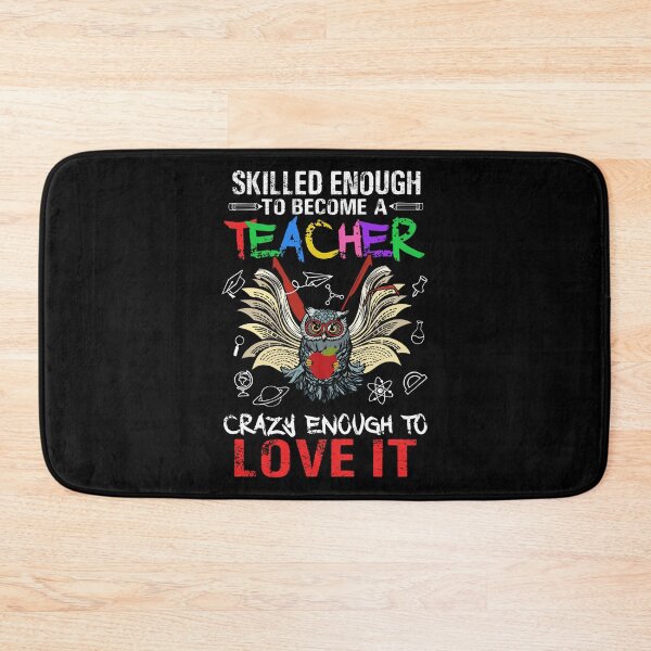 Item preview, Skilled Enough To Become A Teacher Crazy Enough To Love It designed and sold by khoucuetos.