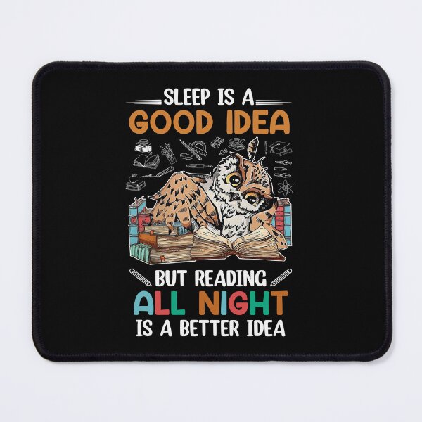 Item preview, Sleep Is A Good Idea But Reading All Night Is A Better Idea designed and sold by khoucuetos.