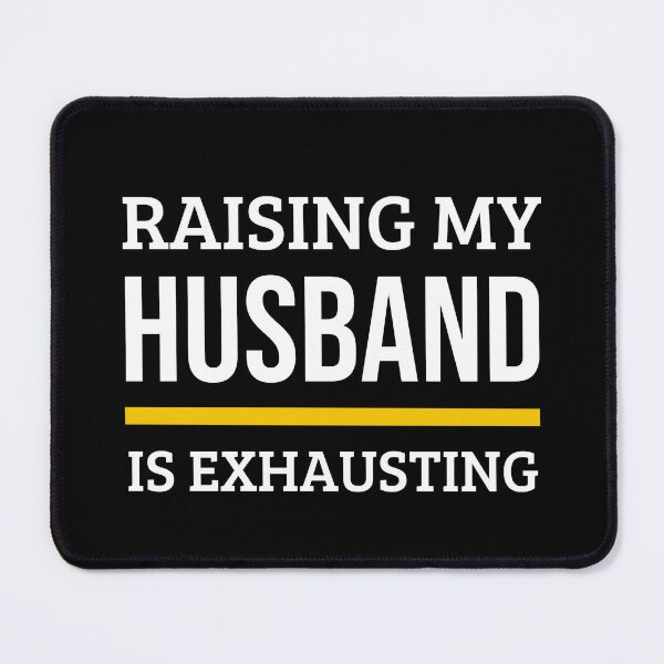 Item preview, Copy Of Raising My Husband Is Exhausting designed and sold by EveryD3y.