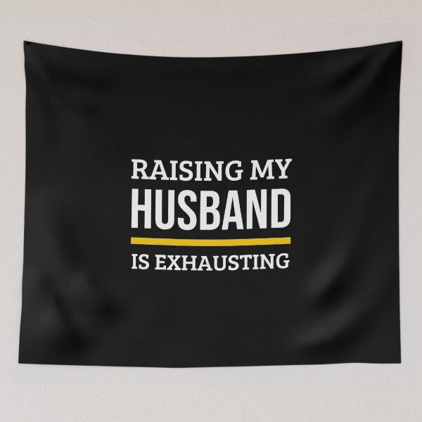 Item preview, Copy Of Raising My Husband Is Exhausting designed and sold by EveryD3y.
