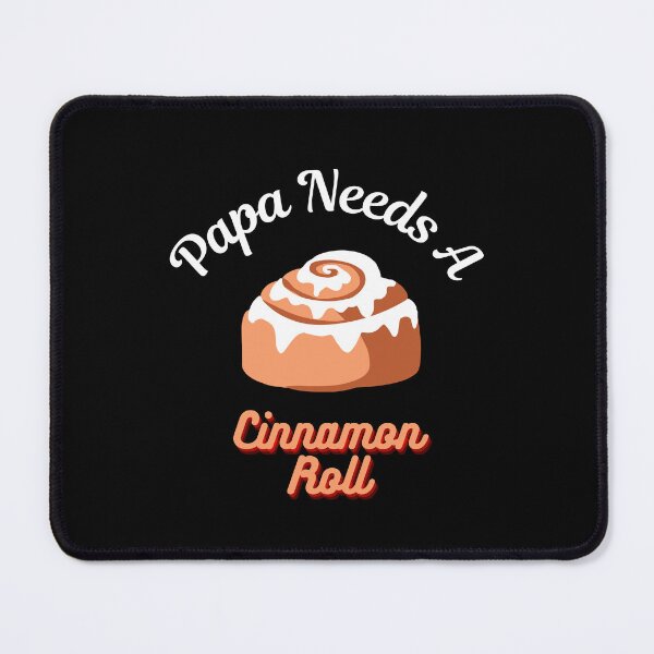 Item preview, Papa Needs A Cinnamon Roll 2 designed and sold by SimplyMe-Plus.