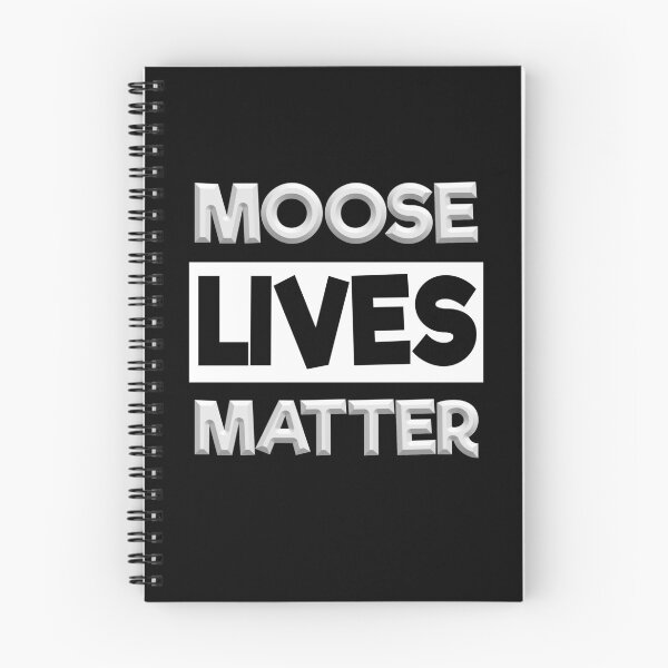 Item preview, Moose Lives Matter designed and sold by stuch75.