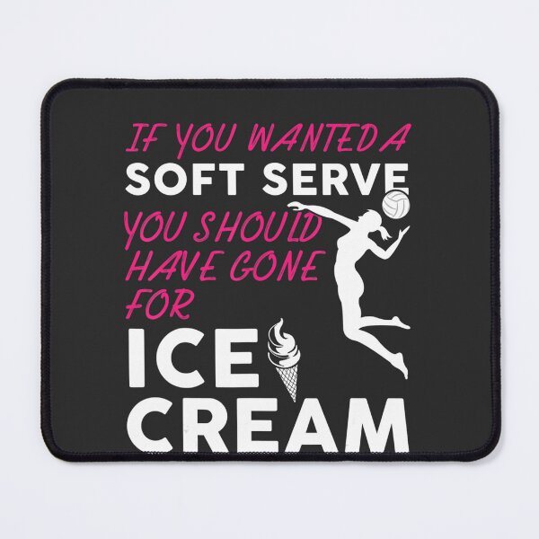 Item preview, If You Wanted A Soft Serve Funny Girls Volleyball designed and sold by Ricciard66.
