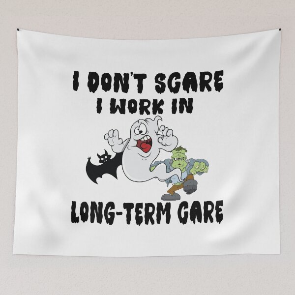 Item preview, I Don't Scare, I work in Long Term Care designed and sold by TaraGbear.