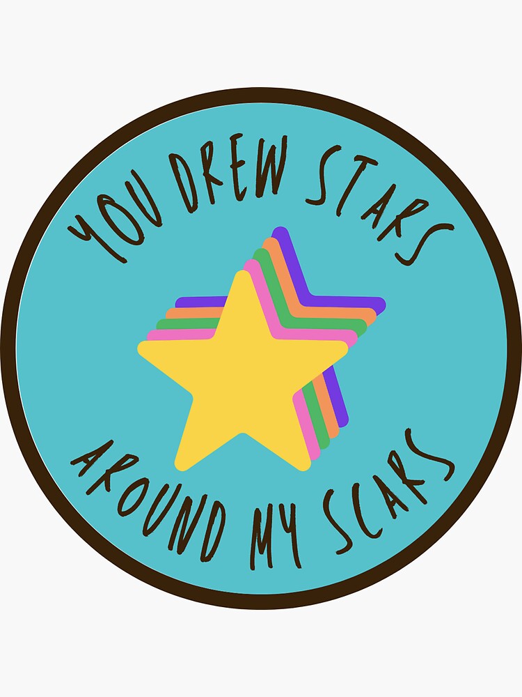"you drew stars around my scars" Sticker for Sale by PaintYouGolden Redbubble