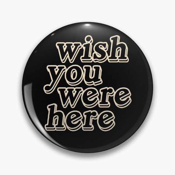 Item preview, Wish you were here designed and sold by fdupcml.