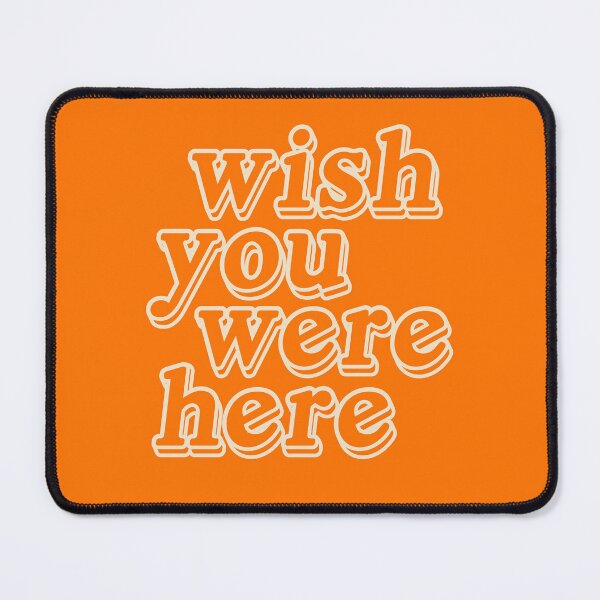 Item preview, Wish you were here designed and sold by fdupcml.