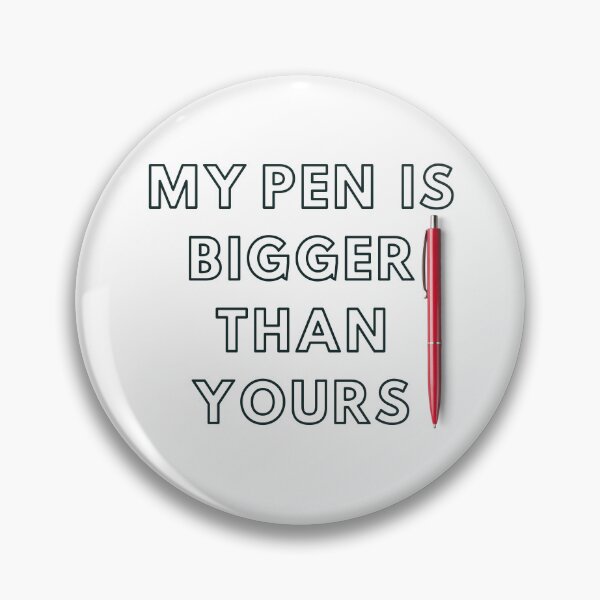 Item preview, my pen is bigger than yours. designed and sold by fouzy.