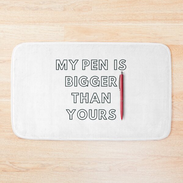 Item preview, my pen is bigger than yours. designed and sold by fouzy.