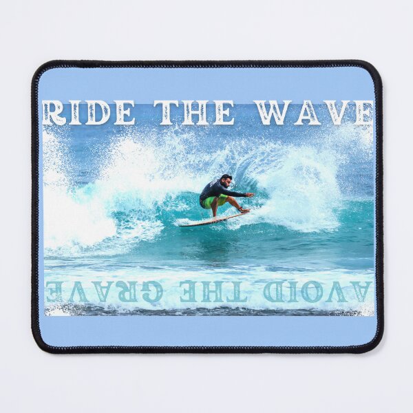 Item preview, Ride The Wave, Avoid The Grave designed and sold by Deadstar1.