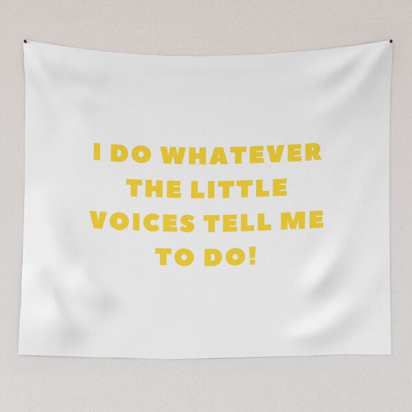 Item preview, I do whatever the little voices tell me to do! designed and sold by fouzy.