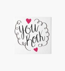 You rock - Heart - Motivational sign Art Board