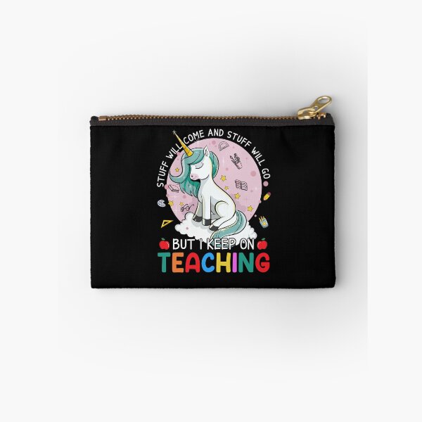 Item preview, Stuff Will Come And Stuff Will Go But I Keep On Teaching Teacher Life Back To School designed and sold by vadenhannige46.