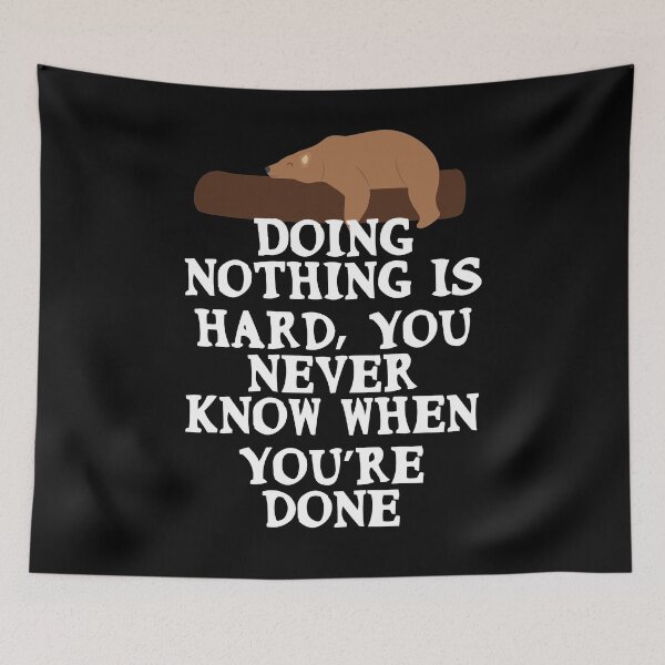 Item preview, Doing nothing is hard, you never know when you’re done designed and sold by Gevover.