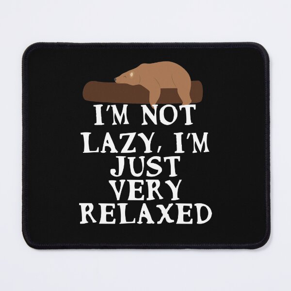 Item preview, I’m not lazy, I’m just very relaxed designed and sold by Gevover.