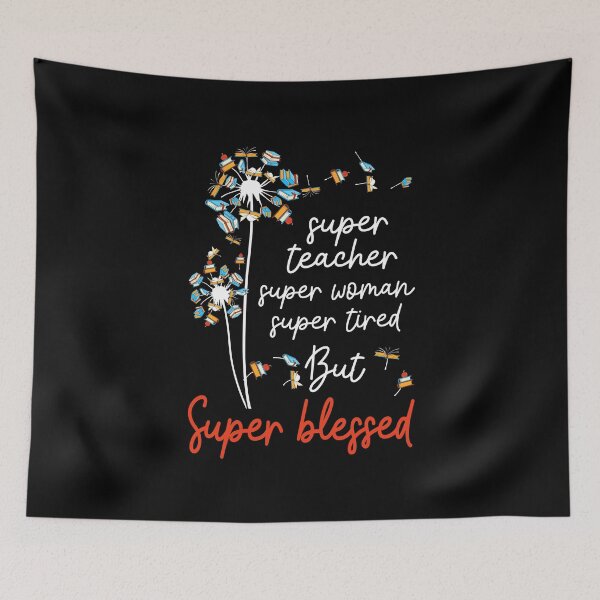 Aperçu de l'œuvre Super Enseignant Super Femme Super Fatigué Super Blessed Teacher Life Retour à l'école créée et vendue par vadenhannige46.